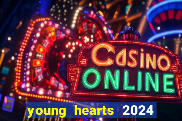 young hearts 2024 assistir online